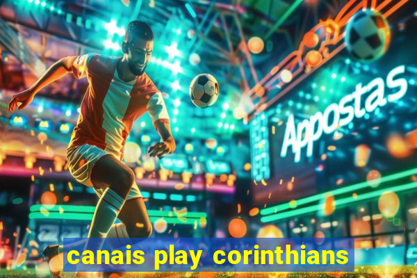 canais play corinthians